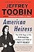 American Heiress by Jeffrey Toobin American Heiress by Jeffrey Toobin
