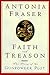 Faith and Treason: The Story of the Gunpowder Plot