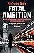 Fatal Ambition
