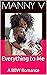 Everything to Me by Manny V.