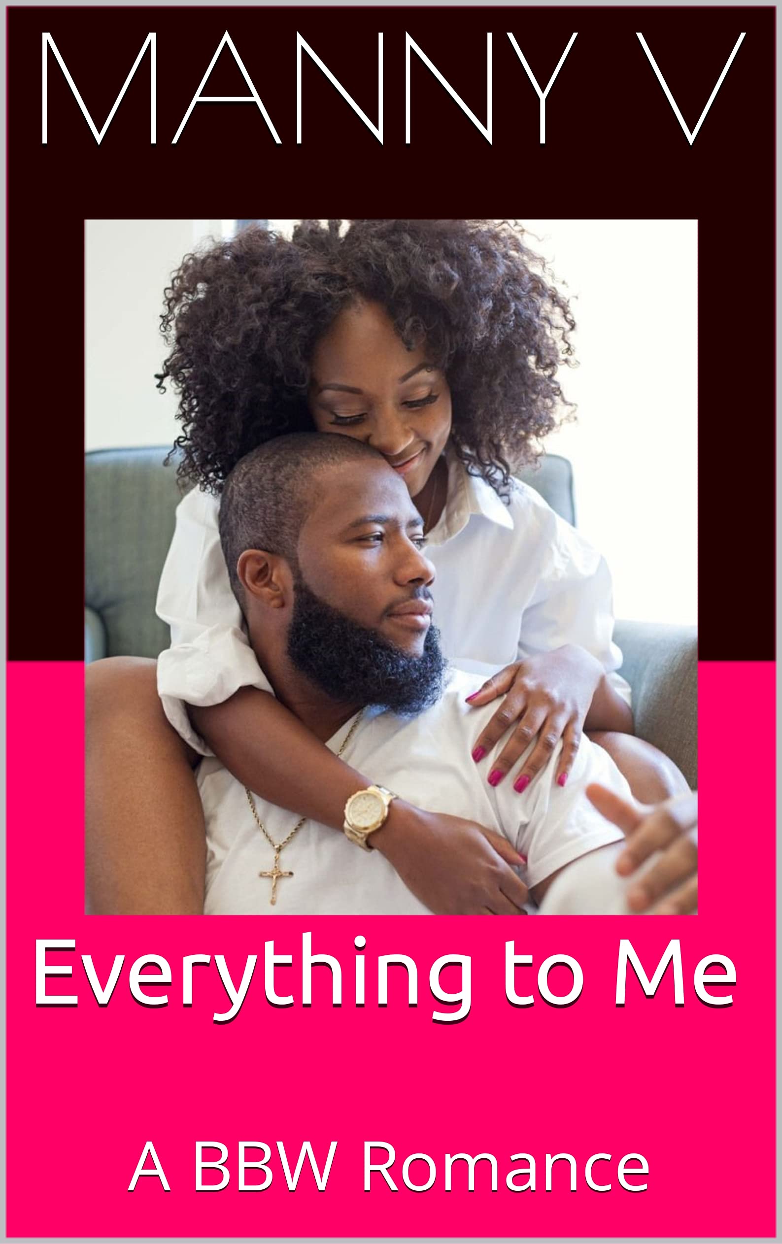 Everything to Me: A BBW Romance (Kindle Edition)