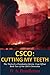 CSCO: Cutting My Teeth  - -...