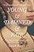 Young and Damned and Fair: The Life of Catherine Howard, Fifth Wife of King Henry VIII