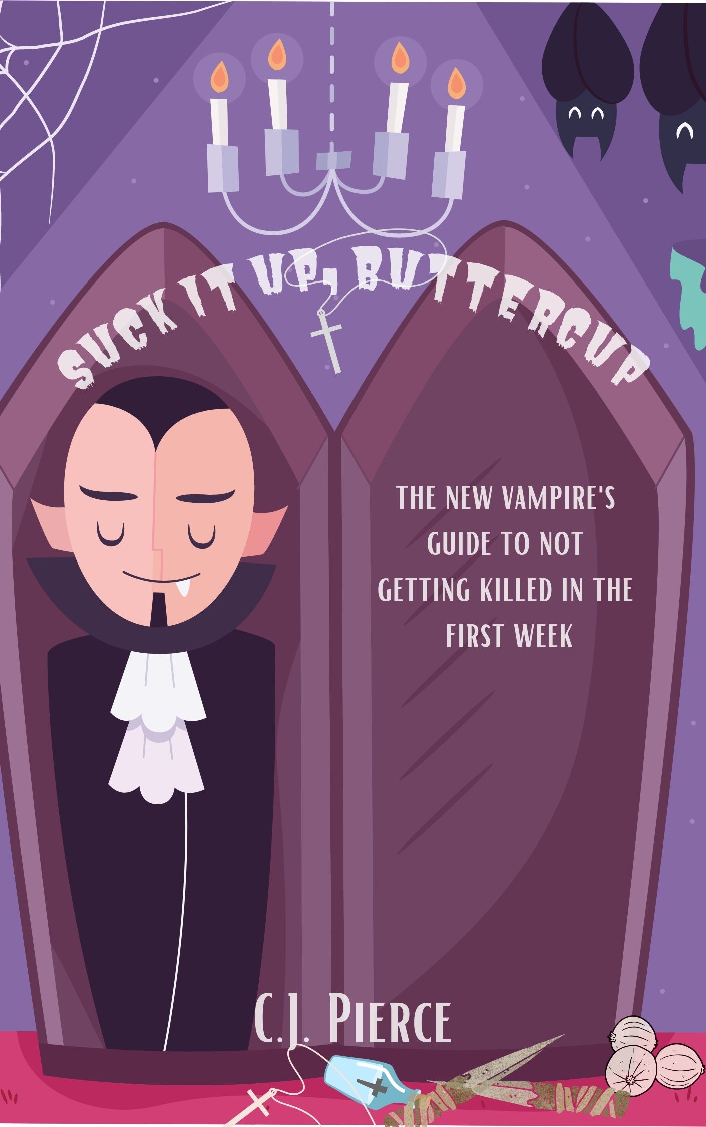 Suck It Up, Buttercup: The New Vampire's Guide to Not Getting Killed in the First Week