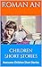 Children Short Stories by Roman An