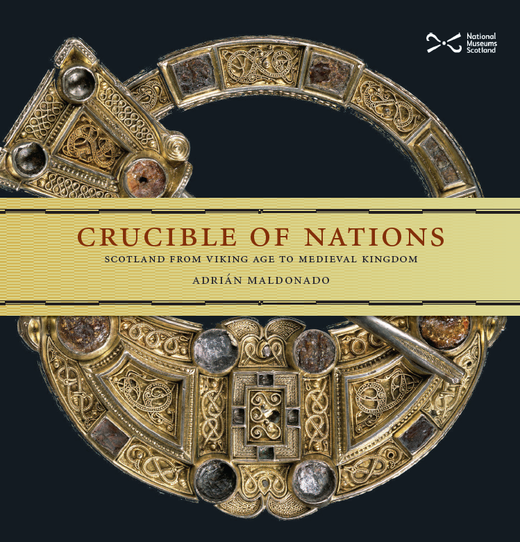 Crucible of Nations: Scotland from Viking-age to Medieval kingdom (Paperback)