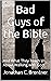 Bad Guys of the Bible: And ...