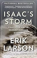 Isaac's Storm: A Man, a Time, and the Deadliest Hurricane in History by ...