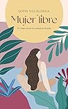 Mujer libre: Un v...