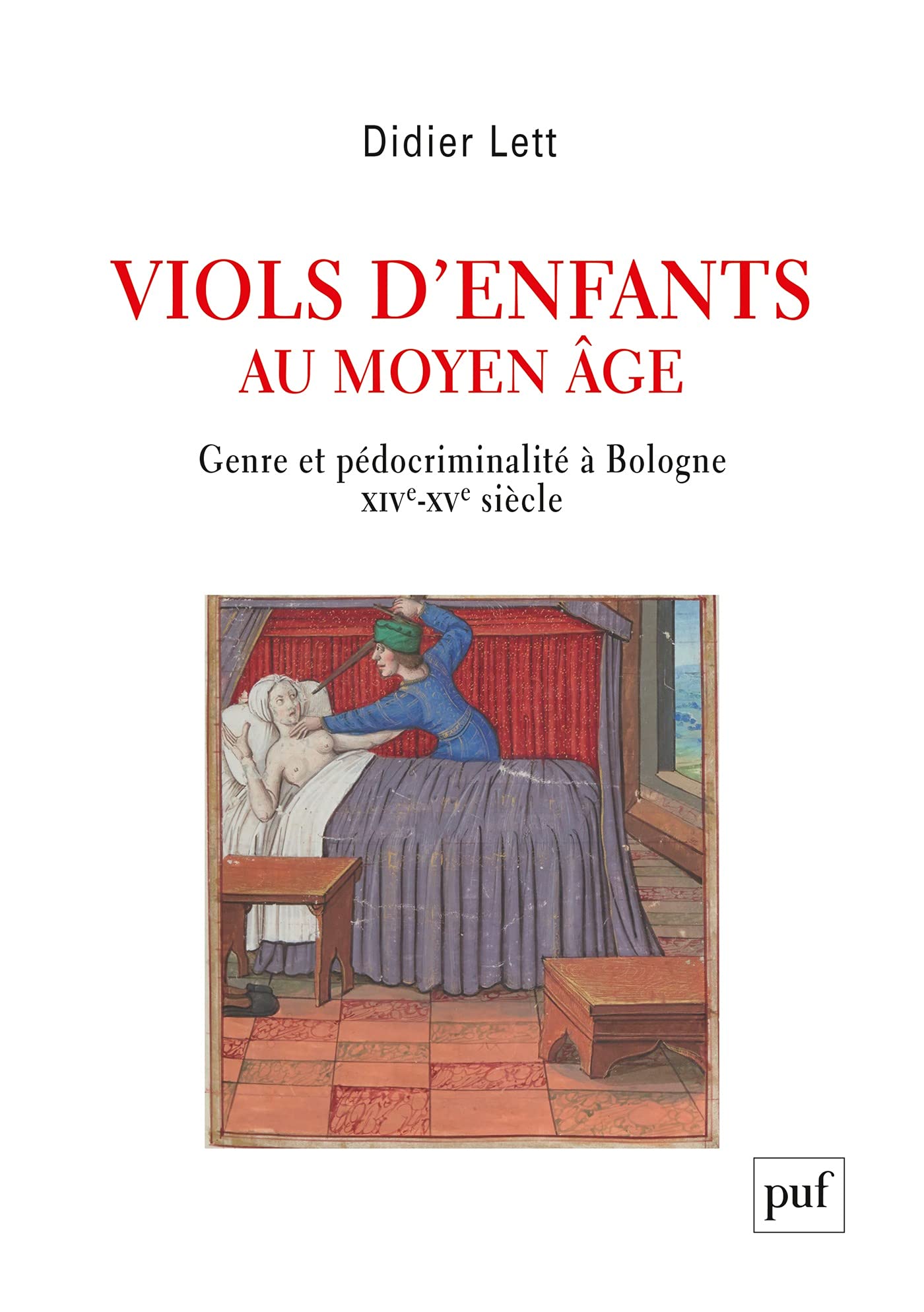 Viols d'enfants au Moyen Âge: Genre et pédocriminalité à Bologne XIVe-XVe siècle (French Edition)