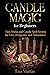 Candle Magic for Beginners: Tips, Tricks, and Candle Spell Secrets for Love, Prosperity, and Abundance in Life
