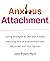 Anxious Attachment by Janis Bryans