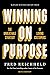 Winning on Purpose: The Unbeatable Strategy of Loving Customers