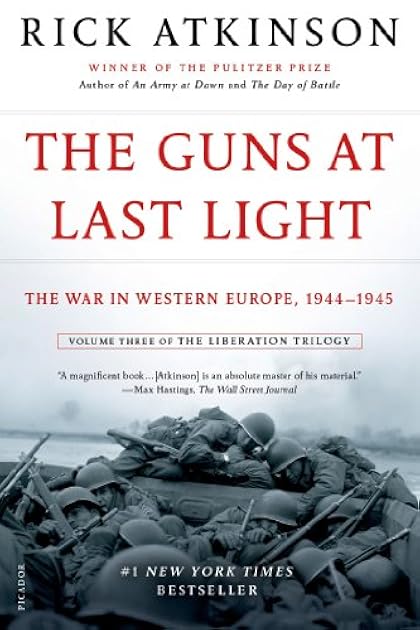 The Guns at Last Light: The War in Western Europe 1944-1945 (The Liberation Trilogy)