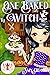 One Baked Witch: Magic and ...