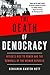 The Death of Democracy by Benjamin Carter Hett