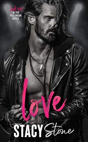 Love (Full Moon #6) by Stacy Stone
