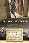 Book cover for In My Hands: Memories of a Holocaust Rescuer