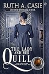 The Lady and Her Quill by Ruth A. Casie