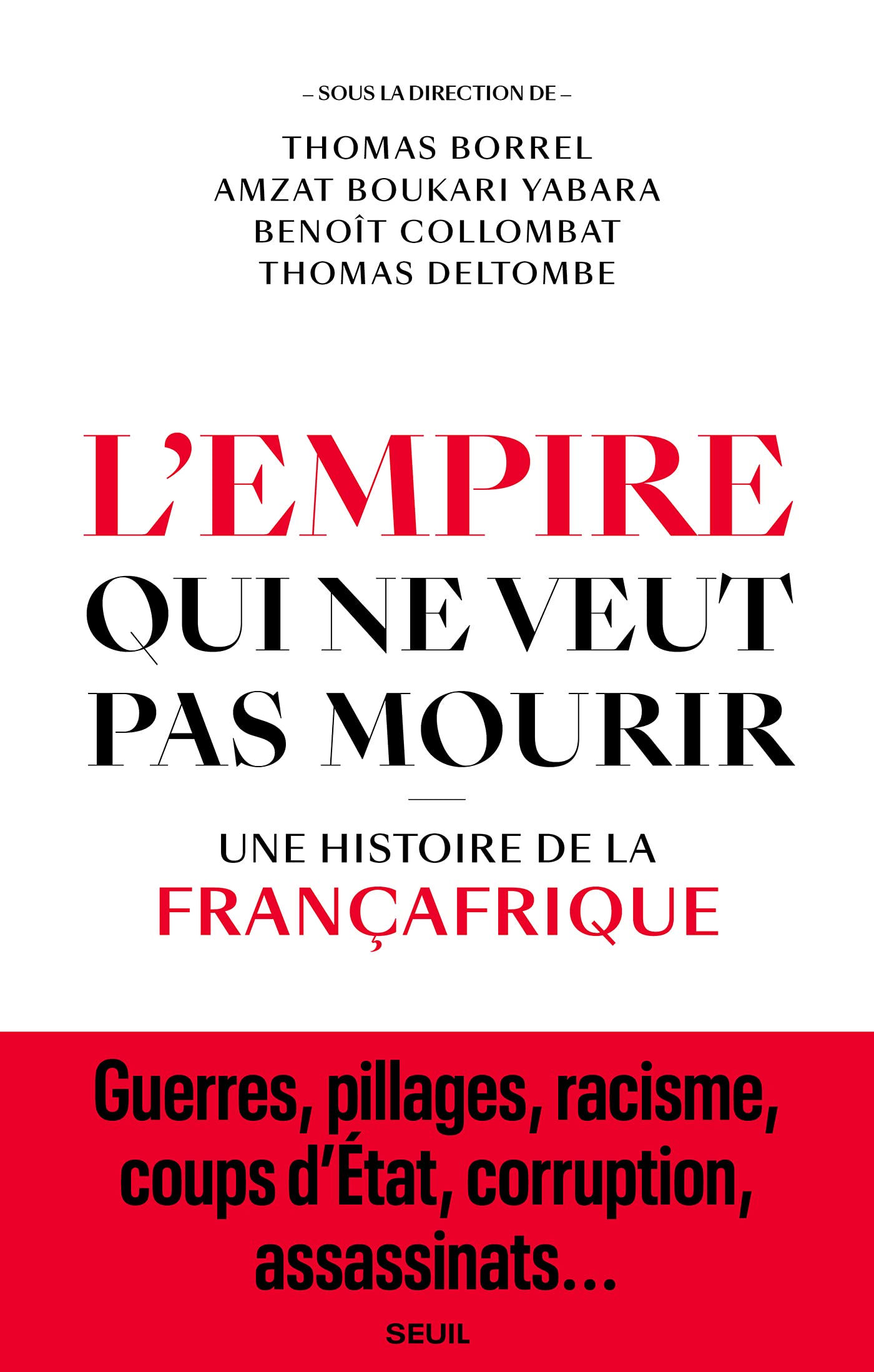 L'Empire qui ne veut pas mourir: Une histoire de la Françafrique (French Edition)
