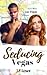 Seducing Vegas