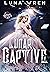 Lunar Captive: The Lunar Royals - Romantic Sci-Fi Fantasy