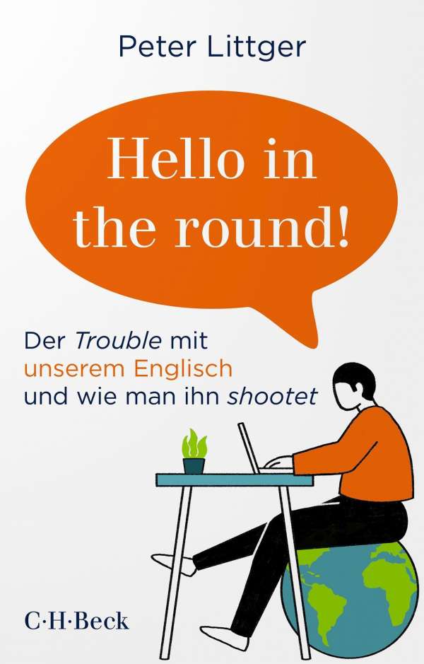 Hello in the round!: Der Trouble mit unserem Englisch und wie man ihn shootet