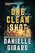 One Clean Shot (The Rookie Club #2) by Danielle Girard