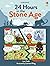 24 Hours in the Stone Age by Lan Cook