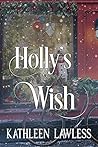 Holly's Wish by Kathleen Lawless