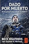 Dado por muerto: Mi regreso a casa desde el Everest Dado por muerto: Mi regreso a casa desde el Everest