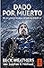 Dado por muerto by Beck Weathers