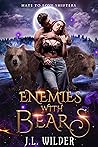 Enemies with Bears (Hate to Love Shifters, #2)