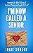 I'm Now Called A Senior Stories from the Heart: There is Life After Retirement Find your Purpose and Laugh Out Loud.