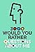 3000 Would You Rather Questions About Me: Which Would You Choose Question Game Book