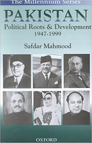 Pakistan: Political Roots and Development 1947-1999