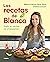 Las recetas de Blanca by Blanca García-Orea Haro