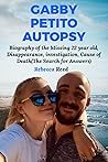 GABBY PETITO AUTOPSY: Biography of the Missing 22 years old, Disappearance, investigation, cause of Death