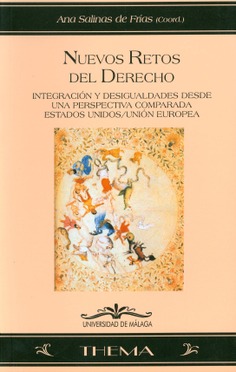Nuevos retos del Derecho: Integración y desigualdades desde una perspectiva comparada Estados Unidos/Unión Europea