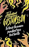 Te tenir la main pendant que tout brûle by Johana Gustawsson