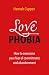Love Phobia: How to overcome your fear of commitment and abandonment