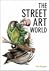 The Street Art World by Peter Bengtsen