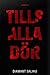 Tills alla dör