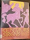 Centaurs, Sirens, and Other Classical Creatures