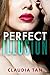 Perfect Illusion by Claudia Tan Perfect Illusion by Claudia Tan