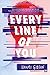 Every Line of You