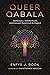Queer Qabala by Enfys J. Book