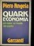 Quark economia: Per capire un mondo che cambia
