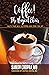 Coffee The Magical Elixir by Sanjiv Chopra