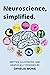 Neuroscience, simplified.